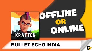 Bullet Echo India game offline or online ? screenshot 4