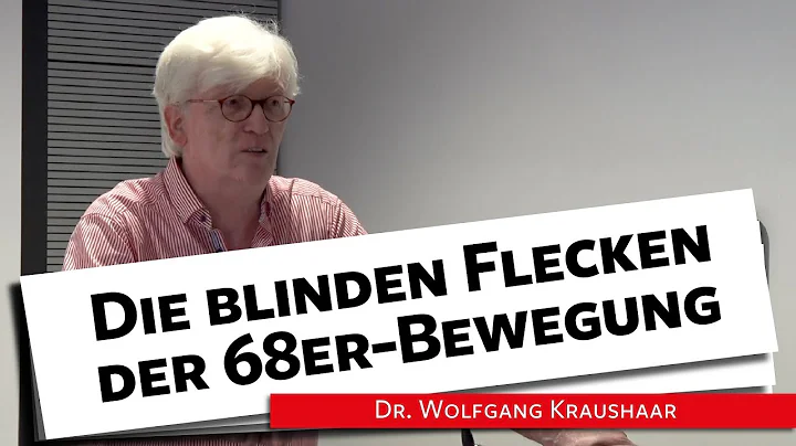 Dr. Kraushaar: Die blinden Flecken der 68er-Bewegu...