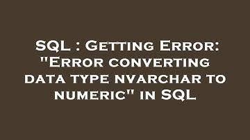 SQL : Getting Error: "Error converting data type nvarchar to numeric" in SQL