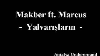 Makber Ft. Marcus - Yalvarışların