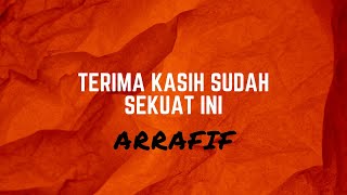 Download Lagu Arrafif  - Terima Kasih Sudah Sekuat Ini MP3