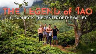 The Legend of ʻĪao | A Journey To The Center Of The Valley | Maui's ʻĪao Valley Park History | Hike