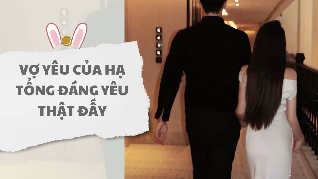 [ TRUYỆN AUDIO ] Vợ yêu của Hạ tổng đáng yêu thật đấy (Full) | Thỏ Audio