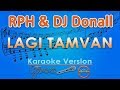 RPH & DJ Donall - Lagi Tamvan (Karaoke) | GMusic
