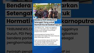 PDIP Kibarkan Bendera Setengah Tiang selama 7 Hari untuk Hormati Guruh Soekarnoputra