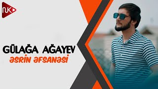 Gulaga Agayev - Esrin Efsanesi 2023 (Yeni Klip)