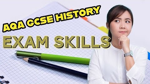 AQA GCSE History Exam Skills - How to answer a 12 mark question.