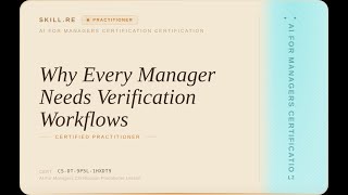 AI for Managers Certification: Why Every Manager Needs Verification Workflows