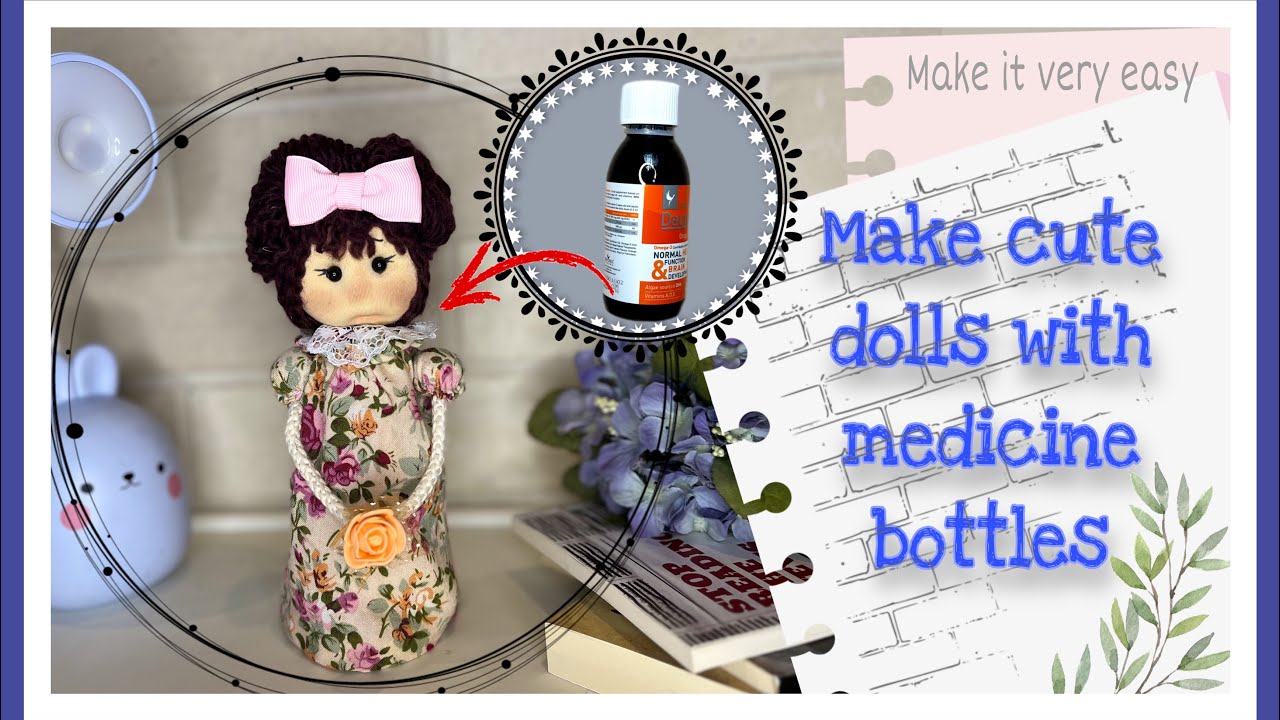 How to make Cute doll only with medicine bottle Make a decorative