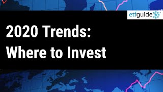 2020 Trends: Where to Invest
