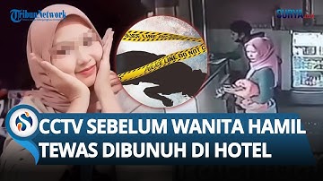 REKAMAN CCTV Sebelum Wanita Hamil Tewas di Hotel Palembang, Wajah Terduga Pelaku Terpampang Jelas!