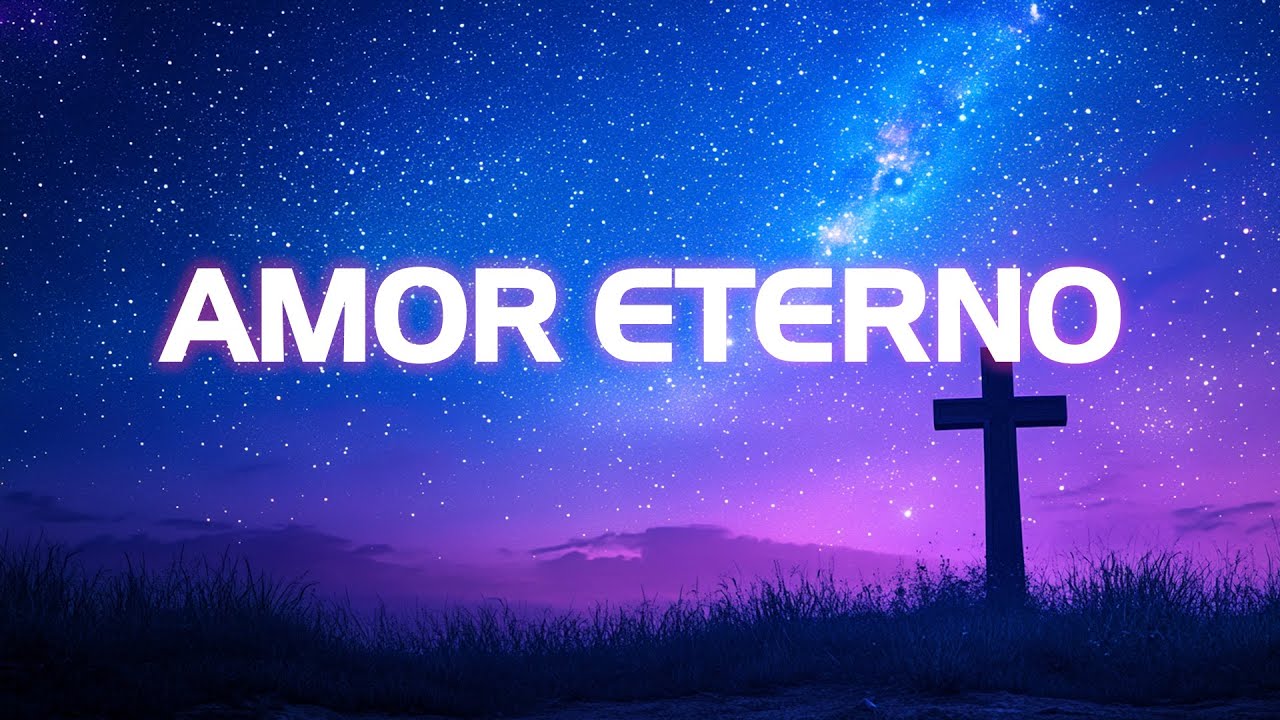 Amor Eterno (Letra) | Músicas Católicas - YouTube