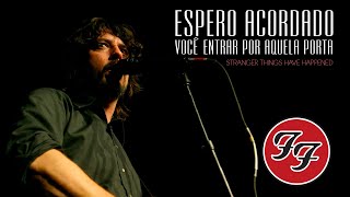 Foo Fighters - Stranger Things Have Happened (Legendado em Português)