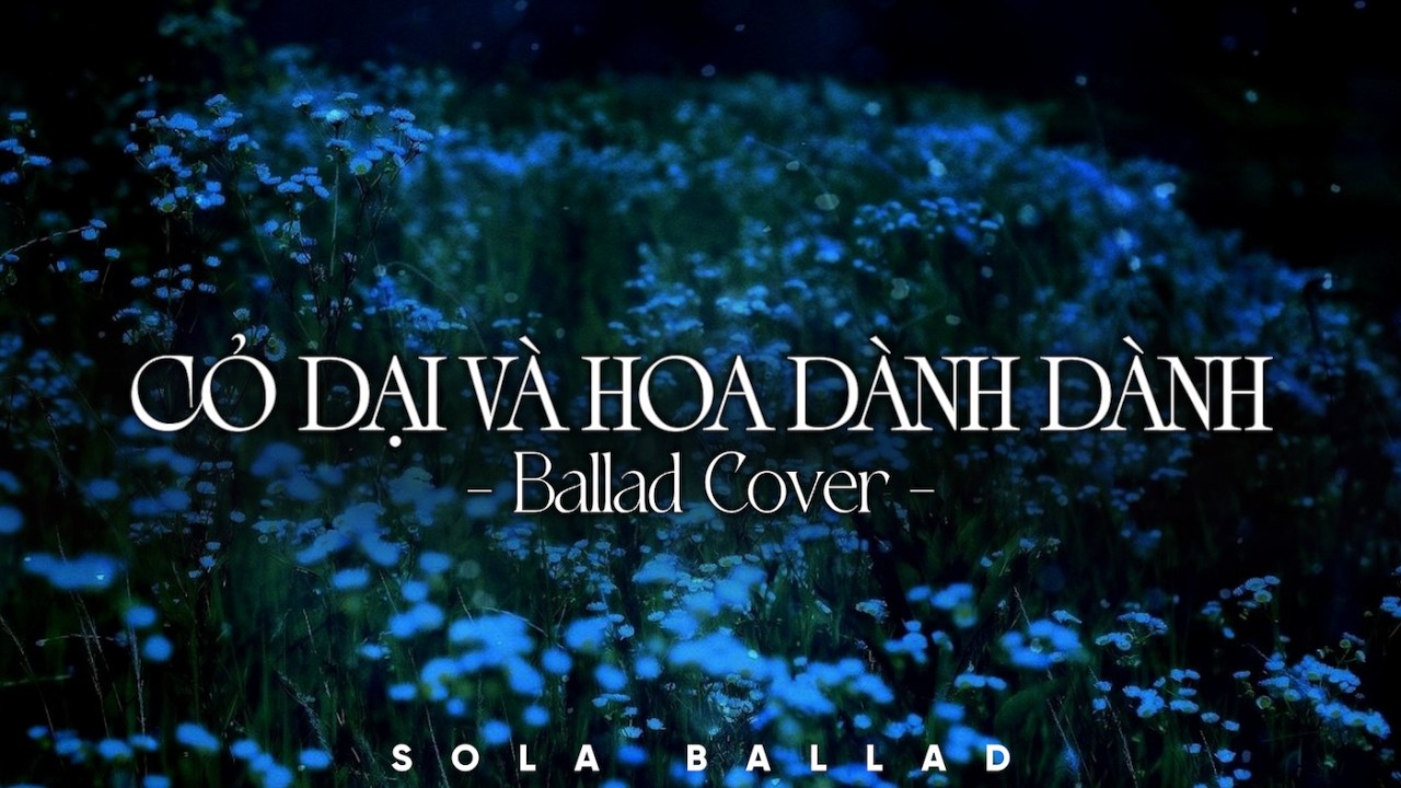 Cỏ Dại Và Hoa Dành Dành | Nhạc Ballad Cover 2026 | Những Bản Hits Nhạc Trẻ Triệu View