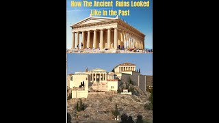 How The Ancient  Ruins Looked Like In the Past