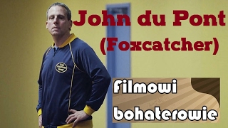 Filmowi Bohaterowie - John Du Pont Foxcatcher