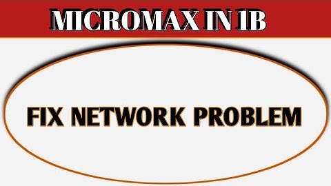 Micromax IN 1b network problem kaise theek Karen, how to fix network problem in Micromax IN 1b