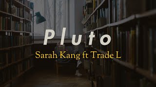 Sarah Kang - Pluto ft Trade L Lyrics