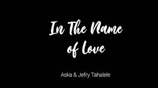 In the Name of Love (cover) by Jeffrey Tahalele & Aska Daulika