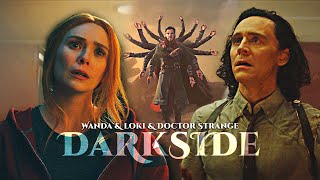 ✦ Wanda & Loki & Doctor Strange || Darkside