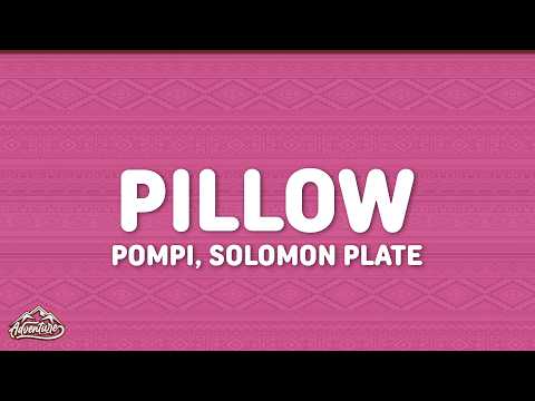 Pompi - Pillow (Lyrics) ft Solomon plate & Voh (vessels of honor)