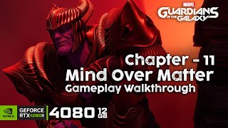 Marvel's Guardians of the Galaxy Chapter 11 | Mind Over Matter PC Walkthrough Gameplay RTX 4080 12GB