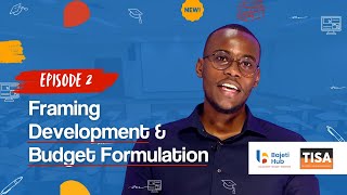 Ep. 2: Framing Development & Budget Formulation | Understanding Public Budgets