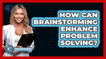 How Can Brainstorming Enhance Problem Solving? - Psychological Clarity