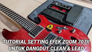 SETTING EFEK ZOOM 707II BUAT DANGDUT ! BEGINI HASIL SETTINGANNYA !!!