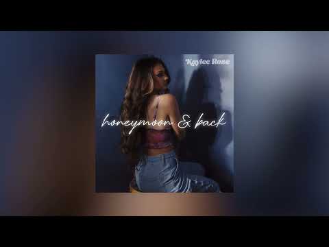 Kaylee Rose - Honeymoon & Back (Official Audio)