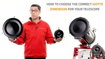 How to choose the correct GIOTTO dimension for your telescope