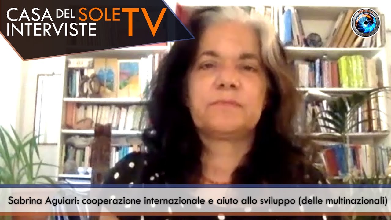 Sabrina Aguiari: cooperazione internazionale e aiuto allo sviluppo (delle multinazionali)