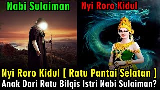 Kalian Pasti Tidak Percaya ! Nyi Roro Kidul Adalah Anak Ratu Bilqis Istri Nabi Sulaiman? Benarkah?