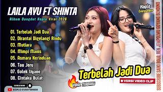 Laila Ayu ft - Shinta Arsinta - TERBELAH JADI DUA | DIRANTAI DIGELANGI RINDU || FULL ALBUM KOPLO