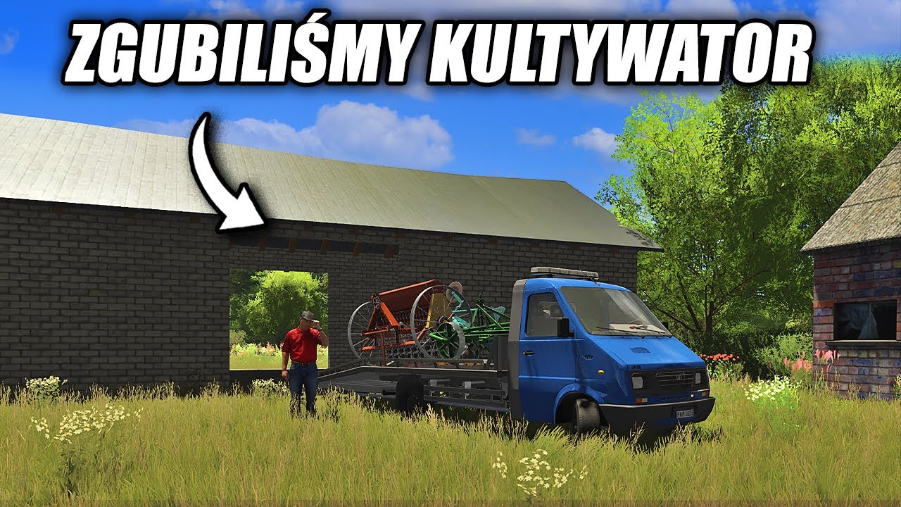 PRZYGODY WESOŁEGO ROLNIKA - POMAGAM MARKOWI, ZGUBILIŚMY KULTYWATOR | E74