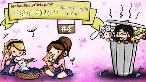 MahouShowGirls Play: Dandelion *Wishes Brought To You* Part 4