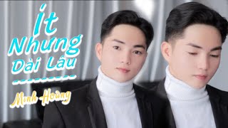 Ít Nhưng Dài Lâu - Dương Minh Hoàng - Yan Nguyễn | Official MV | Ít thôi nhé không nhiều...