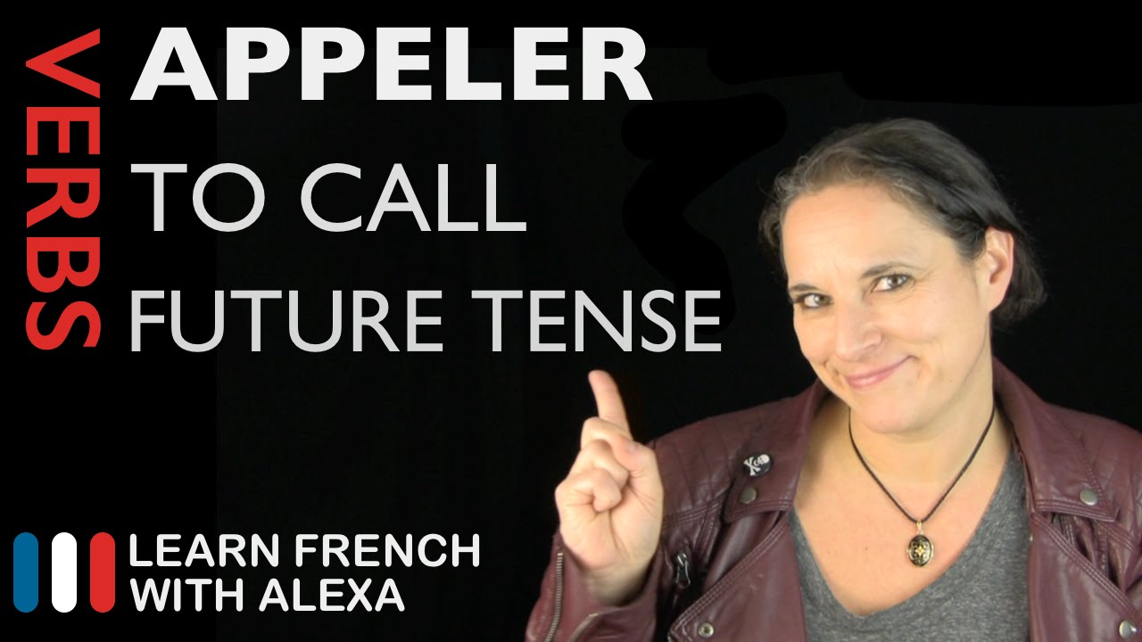 Appeler (to call) — Future Tense (French verbs conjugated by Learn French With Alexa)