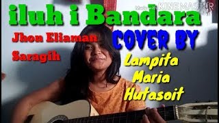 Jhon Eliaman Saragih - ILUH I BANDARA Cover Lampita Maria Hutasoit