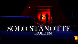 HOLDEN-SOLO STANOTTE(Lyrics Ita)