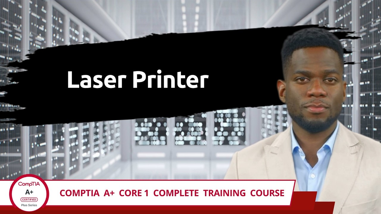 CompTIA A+ Core 1 (220-1201) | Laser Printer | Exam Objective 3.8 ...