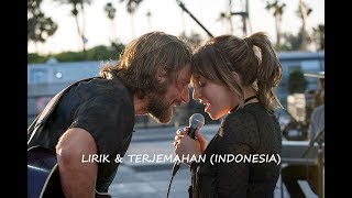 Lady Gaga, Bradley Cooper - Shallow Dan Terjemahan Indonesia