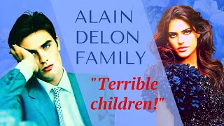 ALAIN DELON'S FAMILY. "TERRIBLE children" and a blue-eyed BEAUTY.