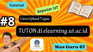 Cara upload tugas tutorial online tuton di elearning.ut.ac.id Universitas Terbuka