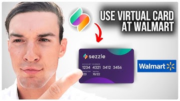 How To Use Sezzle Virtual Card At Walmart | Step by Step