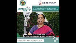 Welcome to NAMSCON 2023 By Dr. Savita Ravindra, Principal & Dean, Ramaiah College of Physiotherapy