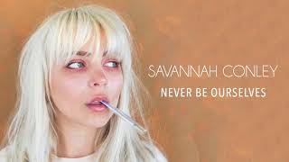 Video-Miniaturansicht von „Savannah Conley - Never Be Ourselves [Official Audio]“