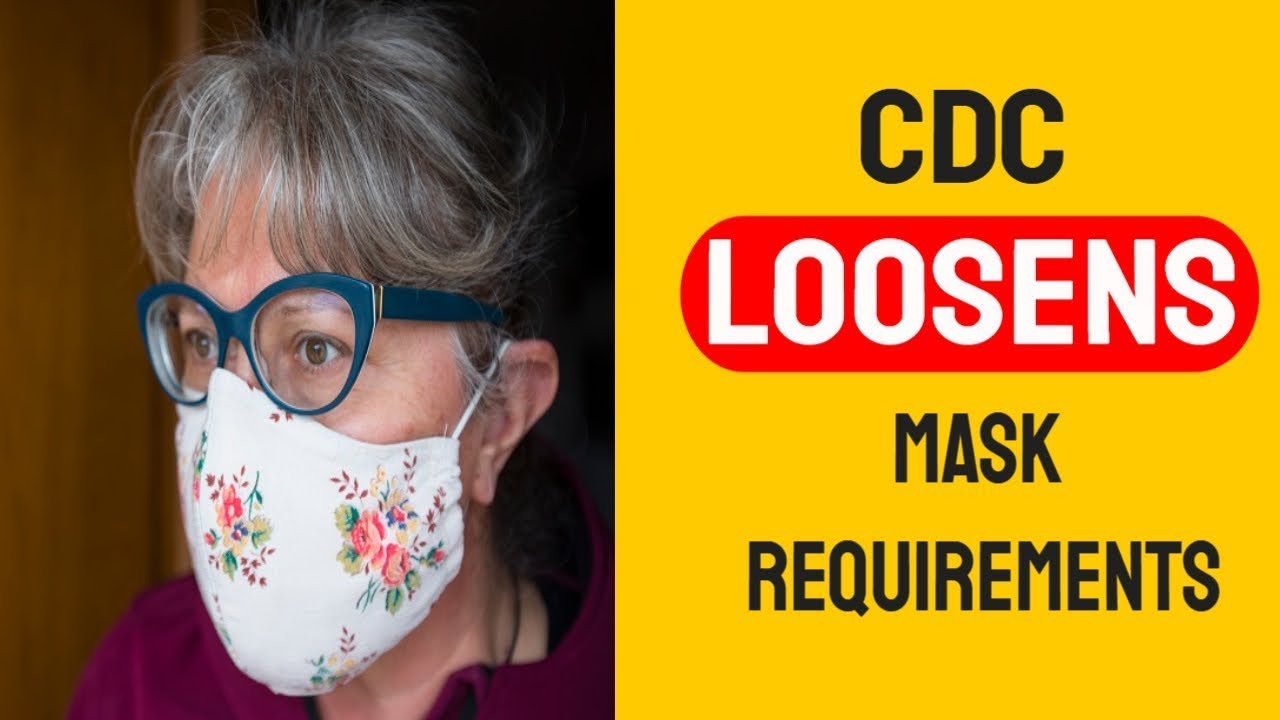 CDC Loosens Mask Requirements