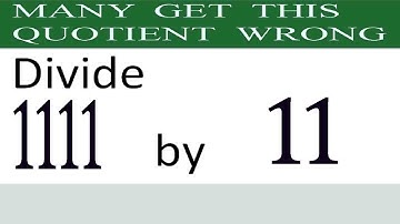 Divide     1111      by     11  Many  get  this  quotient   wrong
