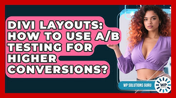 Divi Layouts: How To Use A/B Testing For Higher Conversions? - WP Solutions Guru